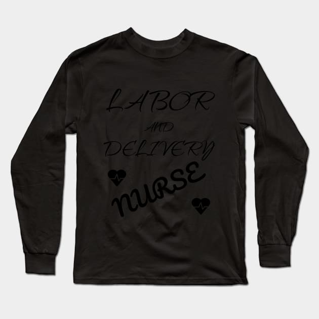 Labor and Delivery Nurse Labor Day Shirt Long Sleeve T-Shirt by Your dream shirt